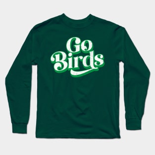 Go Birds Long Sleeve T-Shirt